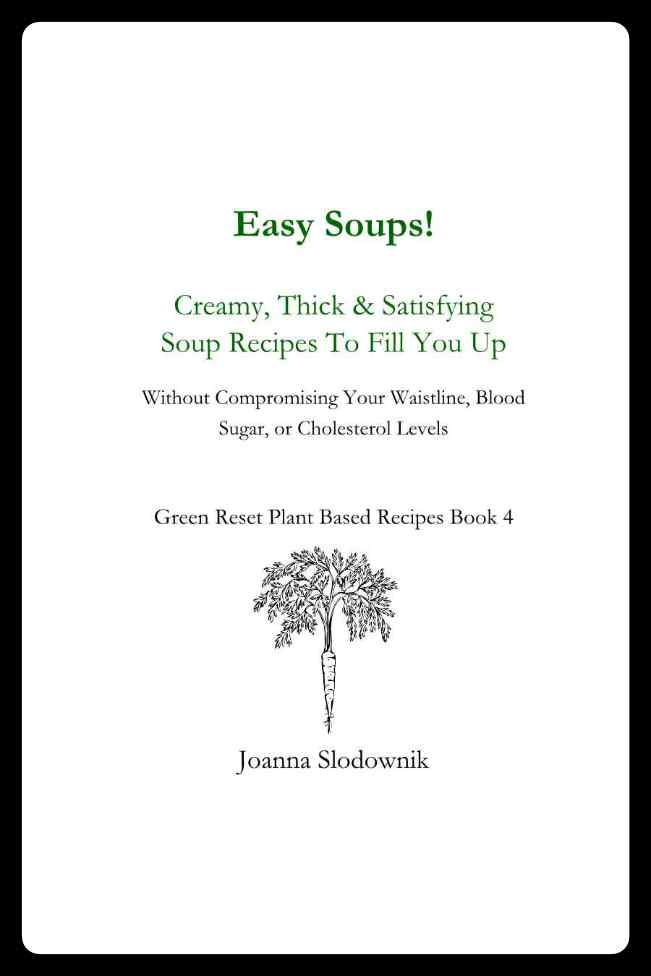 Easy Soups! Deliciously Thick, Creamy & Satisfying Recipes to Fill You Up (Ebook)