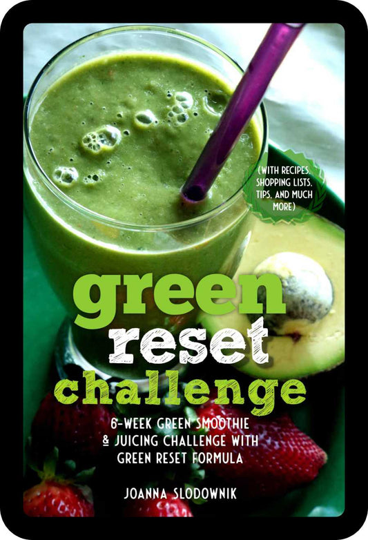 Green Reset Challenge! 6-Week Green Smoothie and Juicing Challenge (with recipes, shopping lists, tips, advice, and more) (Ebook)